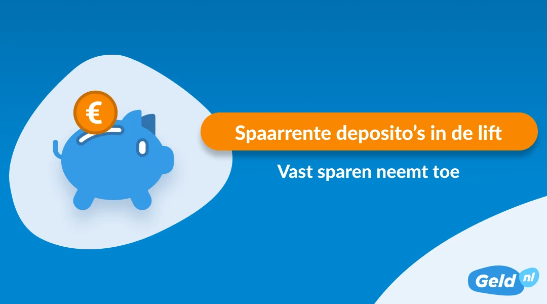 Spaarrente op deposito’s in de lift 