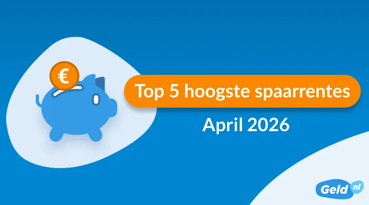 De top 5 hoogste spaarrentes april 2026